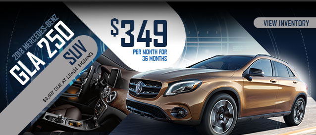 2018 GLA 250 for $349 per month for  36 months with $3,643 due at lease signing.